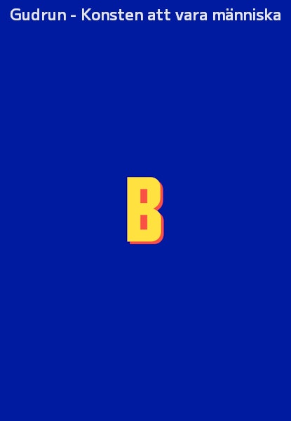 Gudrun - Konsten att vara människa