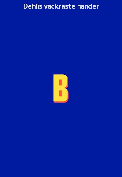 Dehlis vackraste händer