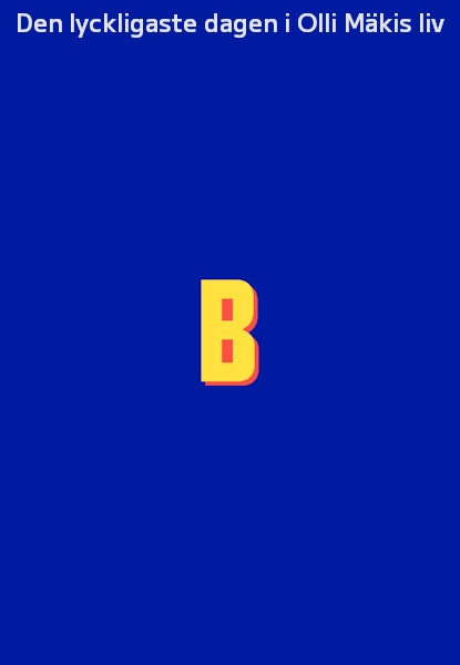 Den lyckligaste dagen i Olli Mäkis liv