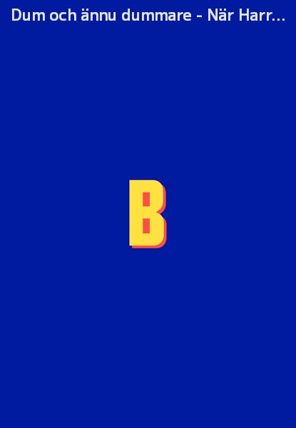 Dum och ännu dummare - När Harry mötte Lloyd