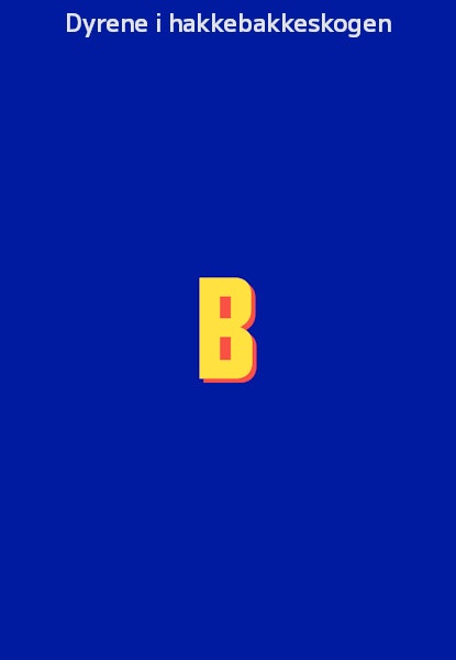Dyrene i hakkebakkeskogen