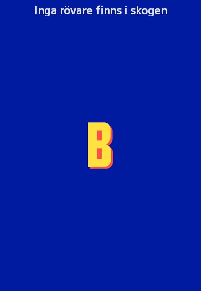 Inga rövare finns i skogen