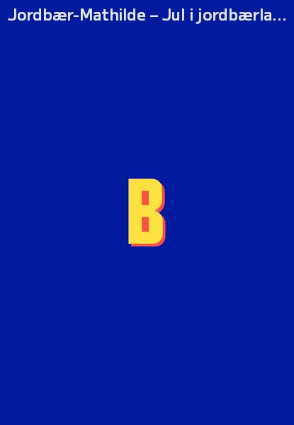 Jordbær-Mathilde – Jul i jordbærland