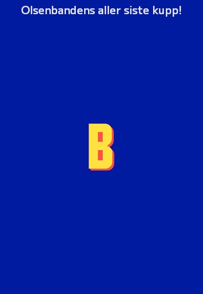 Olsenbandens aller siste kupp!