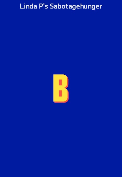 Linda P's Sabotagehunger