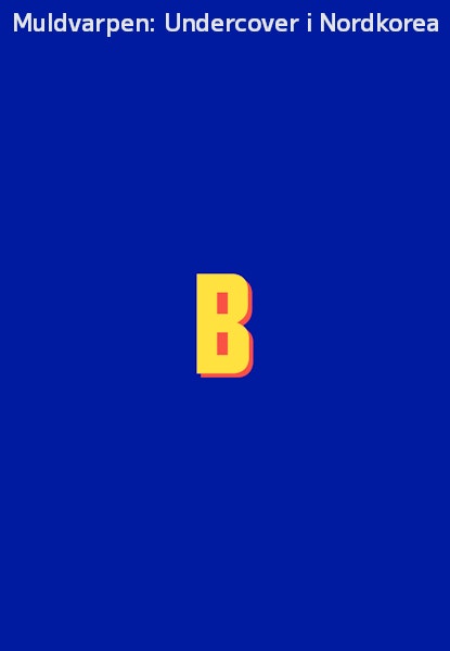Muldvarpen: Undercover i Nordkorea