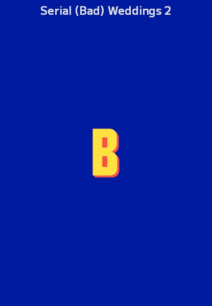 Serial (Bad) Weddings 2