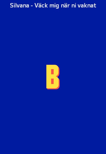 Silvana - Väck mig när ni vaknat