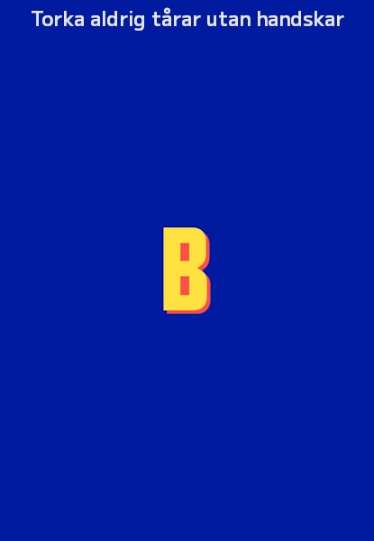 Torka aldrig tårar utan handskar