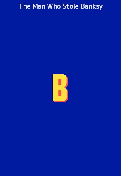 The Man Who Stole Banksy