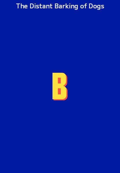 The Distant Barking of Dogs