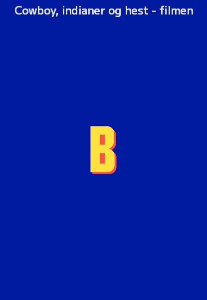 Cowboy, indianer og hest - filmen