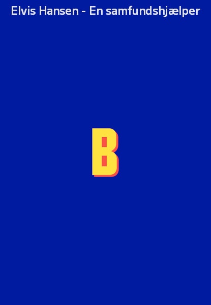 Elvis Hansen - En samfundshjælper