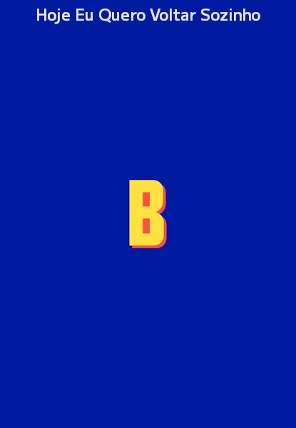 Hoje Eu Quero Voltar Sozinho