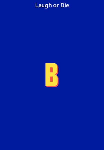 Laugh or Die