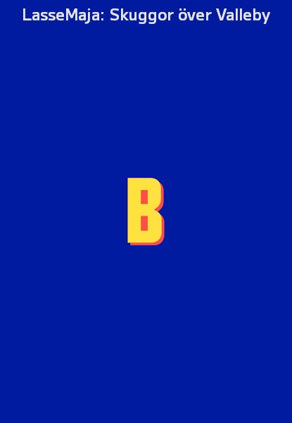 LasseMaja: Skuggor över Valleby