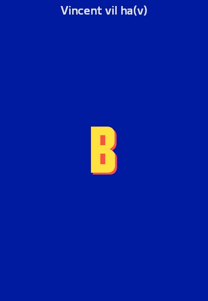 Vincent vil ha(v)