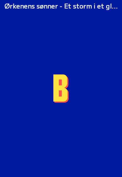 Ørkenens sønner - Et storm i et glas vand