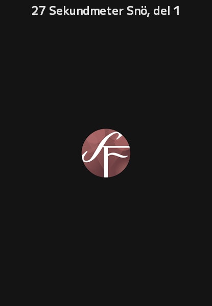 27 Sekundmeter Snö, del 1