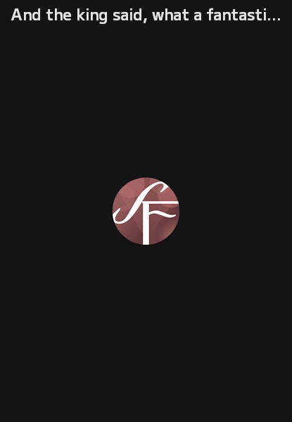 And the king said, what a fantastic machine