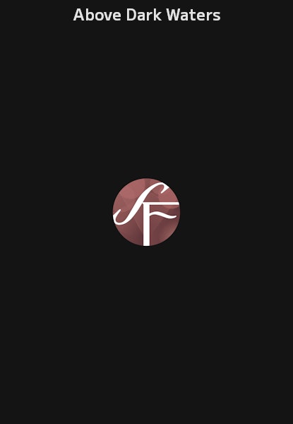 Above Dark Waters