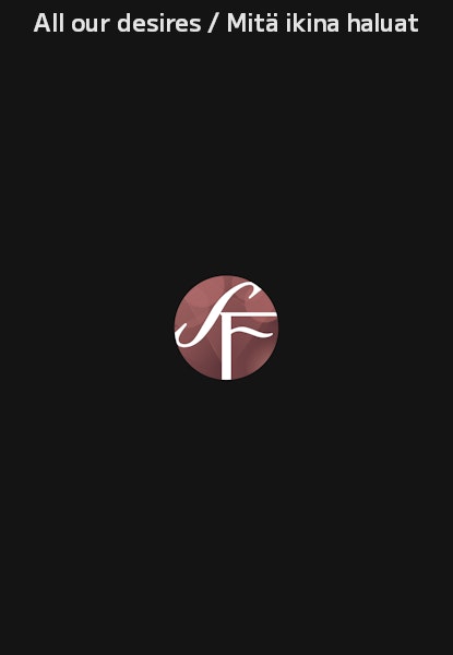 All our desires / Mitä ikina haluat