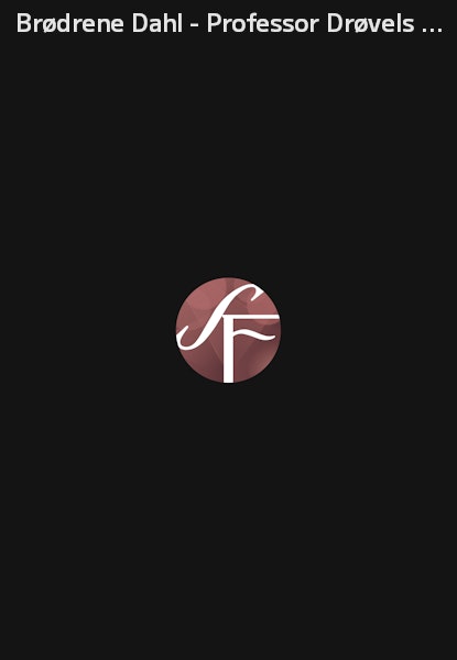 Brødrene Dahl - Professor Drøvels hemmelighet