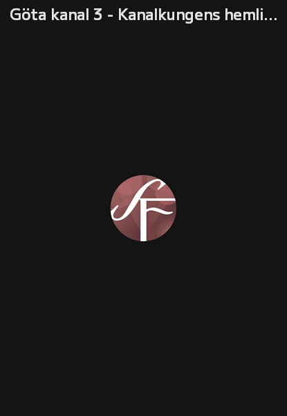 Göta kanal 3 - Kanalkungens hemlighet