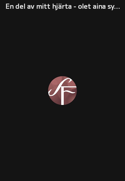 En del av mitt hjärta - olet aina sydämessäni