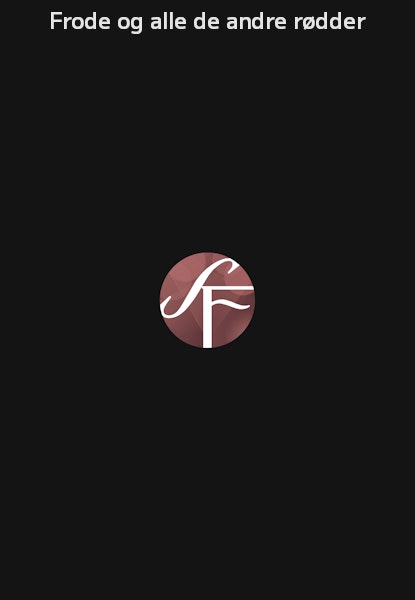 Frode og alle de andre rødder