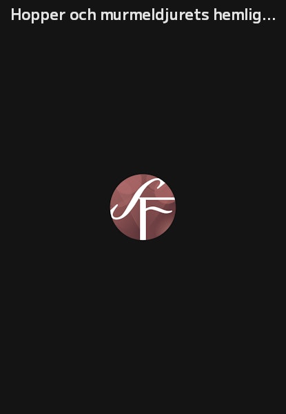 Hopper och murmeldjurets hemlighet