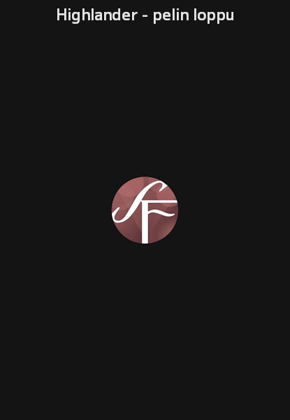 Highlander - pelin loppu