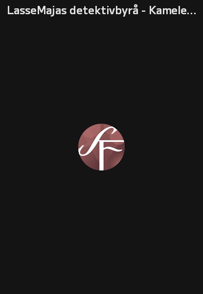 LasseMajas detektivbyrå - Kameleontens hämnd
