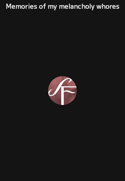 Memories of my melancholy whores