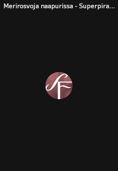 Merirosvoja naapurissa - Superpiraatit