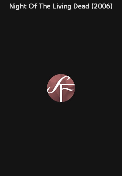 Night Of The Living Dead (2006)