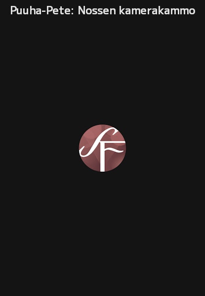 Puuha-Pete: Nossen kamerakammo