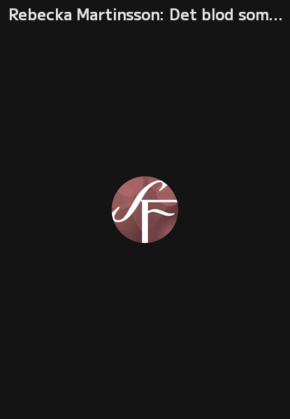 Rebecka Martinsson: Det blod som spillts