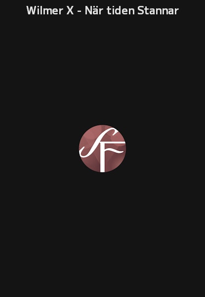 Wilmer X - När tiden Stannar