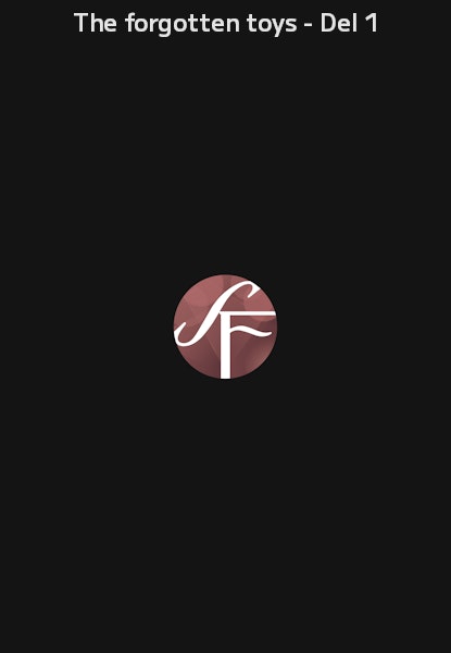 The forgotten toys - Del 1
