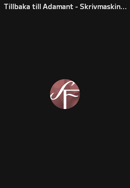 Tillbaka till Adamant - Skrivmaskinen och annan huvudbry
