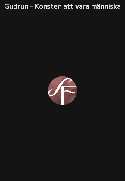Gudrun - Konsten att vara människa