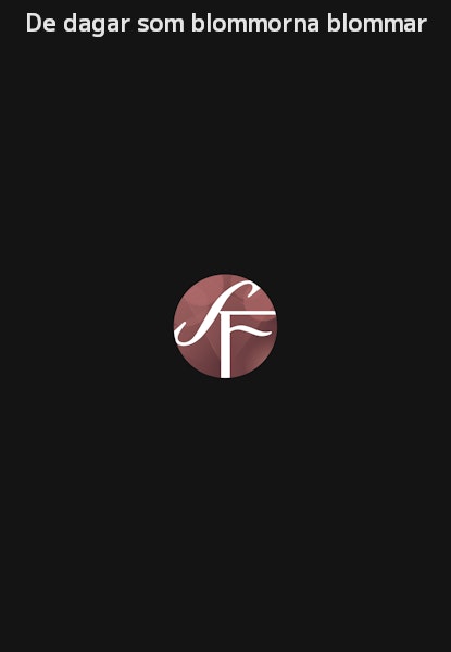 De dagar som blommorna blommar