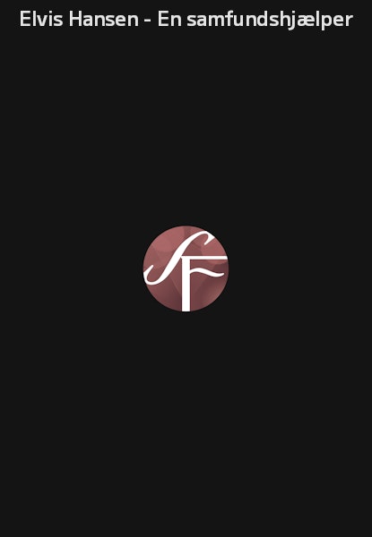 Elvis Hansen - En samfundshjælper