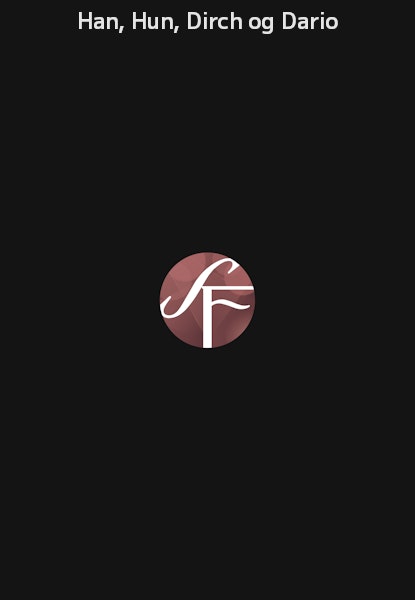 Han, Hun, Dirch og Dario