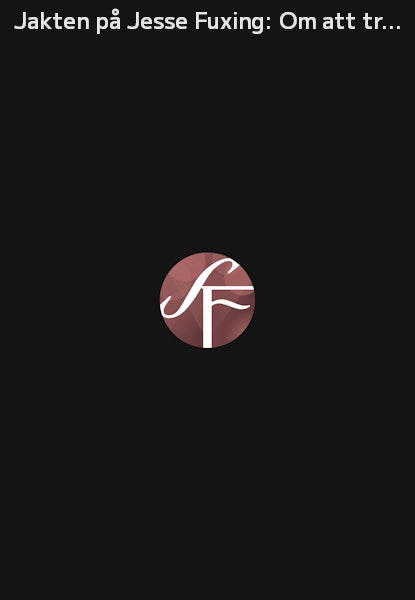 Jakten på Jesse Fuxing: Om att träffa människor