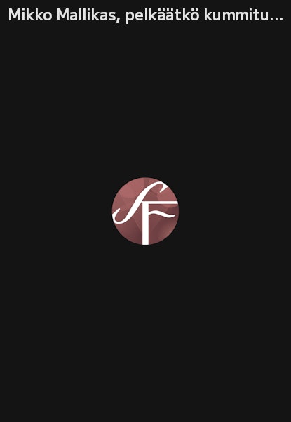 Mikko Mallikas, pelkäätkö kummituksia?