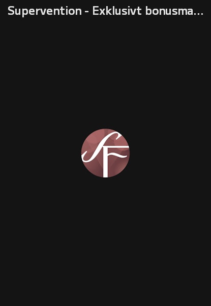 Supervention - Exklusivt bonusmaterial