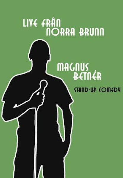 Magnus Betnér: Live från Norra Brunn