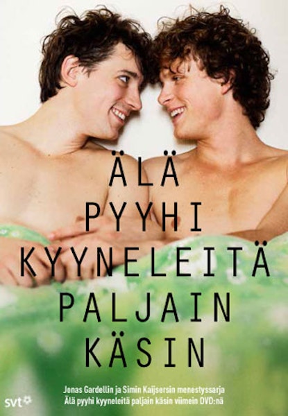 Älä pyyhi kyyneleitä paljain käsin